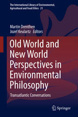 Old World And New World Perspectives In Environmental Philosophy Transatlantic Conversations 1st Edition Martin Drenthen