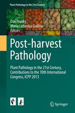 Postharvest Pathology Plant Pathology In The 21st Century Contributions To The 10th International Congress Icpp 2013 1st Edition Dov Prusky
