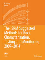 The Isrm Suggested Methods For Rock Characterization Testing And Monitoring 20072014 1st Edition R Ulusay Eds