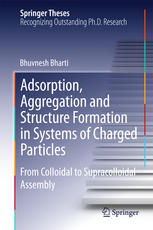 Adsorption Aggregation And Structure Formation In Systems Of Charged Particles From Colloidal To Supracolloidal Assembly 1st Edition Bhuvnesh Bharti Auth