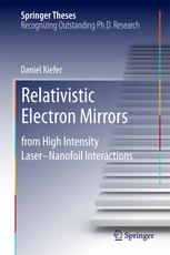 Relativistic Electron Mirrors From High Intensity Lasernanofoil Interactions 1st Edition Daniel Kiefer Auth