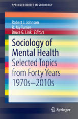 Sociology Of Mental Health Selected Topics From Forty Years 1970s2010s 1st Edition Robert J Johnson
