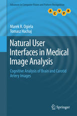 Natural User Interfaces In Medical Image Analysis Cognitive Analysis Of Brain And Carotid Artery Images 1st Edition Marek R Ogiela