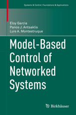 Modelbased Control Of Networked Systems 1st Edition Eloy Garcia
