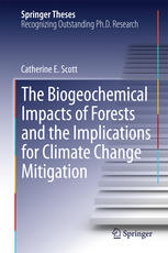 The Biogeochemical Impacts Of Forests And The Implications For Climate Change Mitigation 1st Edition Catherine E Scott Auth