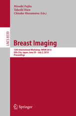 Breast Imaging 12th International Workshop Iwdm 2014 Gifu City Japan June 29 July 2 2014 Proceedings 1st Edition Hiroshi Fujita