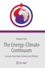 The Energyclimate Continuum Lessons From Basic Science And History 1st Edition Antoine Bret Auth