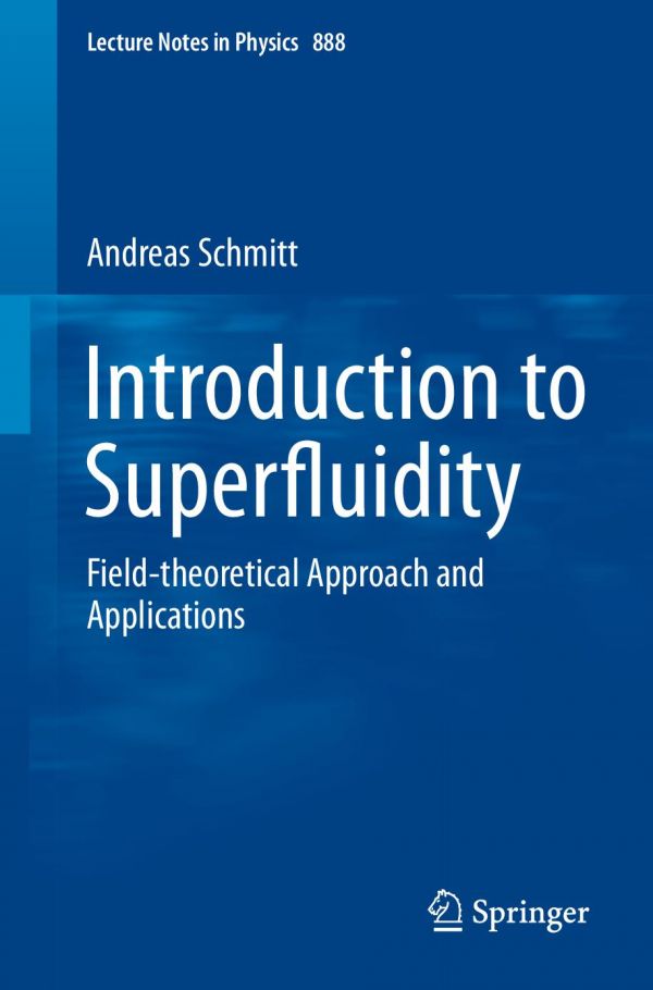 Introduction To Superfluidity Fieldtheoretical Approach And Applications 1st Edition Andreas Schmitt Auth