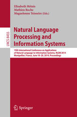 Natural Language Processing And Information Systems 19th International Conference On Applications Of Natural Language To Information Systems Nldb 2014 Montpellier France June 1820 2014 Proceedings 1st Edition Elisabeth Mtais