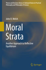 Moral Strata Another Approach To Reflective Equilibrium 1st Edition John R Welch Auth