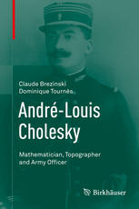 Andrlouis Cholesky Mathematician Topographer And Army Officer 1st Edition Claude Brezinski