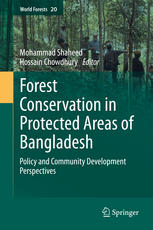 Forest Conservation In Protected Areas Of Bangladesh Policy And Community Development Perspectives 1st Edition Mohammad Shaheed Hossain Chowdhury Eds