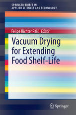 Vacuum Drying For Extending Food Shelflife 1st Edition Felipe Richter Reis Eds