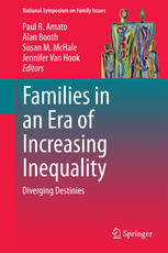 Families In An Era Of Increasing Inequality Diverging Destinies 1st Edition Paul R Amato