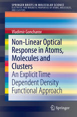 Nonlinear Optical Response In Atoms Molecules And Clusters An Explicit Time Dependent Density Functional Approach 1st Edition Vladimir Goncharov Auth