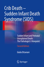 Crib Death Sudden Infant Death Syndrome Sids Sudden Infant And Perinatal Unexplained Death The Pathologists Viewpoint 2nd Edition Giulia Ottaviani Auth
