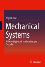Mechanical Systems A Unified Approach To Vibrations And Controls 1st Edition Roger F Gans Auth