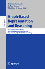 Graphbased Representation And Reasoning 21st International Conference On Conceptual Structures Iccs 2014 Iai Romania July 2730 2014 Proceedings 1st Edition Nathalie Hernandez