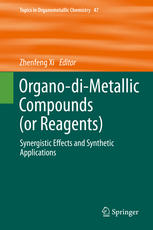 Organodimetallic Compounds Or Reagents Synergistic Effects And Synthetic Applications 1st Edition Zhenfeng Xi Eds