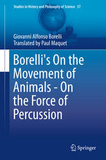 Borellis On The Movement Of Animals On The Force Of Percussion 1st Edition Giovanni Alfonso Borelli Auth