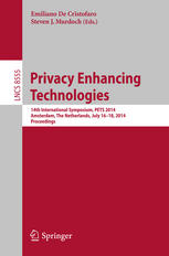 Privacy Enhancing Technologies 14th International Symposium Pets 2014 Amsterdam The Netherlands July 1618 2014 Proceedings 1st Edition Emiliano De Cristofaro