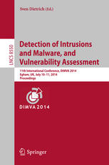 Detection Of Intrusions And Malware And Vulnerability Assessment 11th International Conference Dimva 2014 Egham Uk July 1011 2014 Proceedings 1st Edition Sven Dietrich Eds