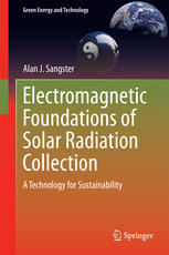 Electromagnetic Foundations Of Solar Radiation Collection A Technology For Sustainability 1st Edition Alan J Sangster Auth