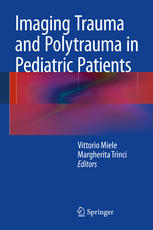 Imaging Trauma And Polytrauma In Pediatric Patients 1st Edition Vittorio Miele