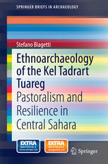 Ethnoarchaeology Of The Kel Tadrart Tuareg Pastoralism And Resilience In Central Sahara 1st Edition Stefano Biagetti Auth