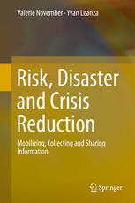 Risk Disaster And Crisis Reduction Mobilizing Collecting And Sharing Information 1st Edition Valerie November