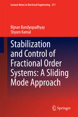 Stabilization And Control Of Fractional Order Systems A Sliding Mode Approach 1st Edition Bijnan Bandyopadhyay