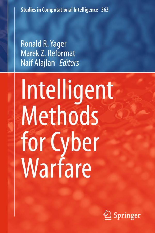Intelligent Methods For Cyber Warfare 1st Edition Ronald R Yager