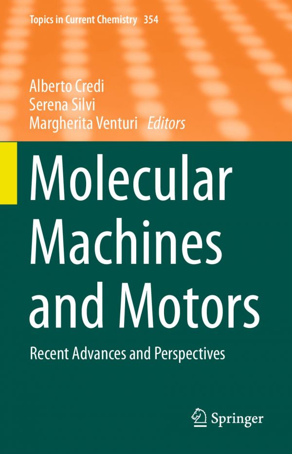 Molecular Machines And Motors Recent Advances And Perspectives 1st Edition Alberto Credi
