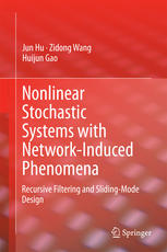 Nonlinear Stochastic Systems With Networkinduced Phenomena Recursive Filtering And Slidingmode Design 1st Edition Jun Hu