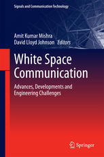 White Space Communication Advances Developments And Engineering Challenges 1st Edition Amit Kumar Mishra