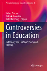 Controversies In Education Orthodoxy And Heresy In Policy And Practice 1st Edition Helen Proctor