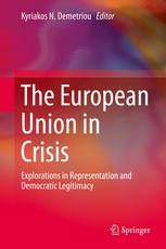 The European Union In Crisis Explorations In Representation And Democratic Legitimacy 1st Edition Kyriakos N Demetriou Eds