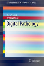 Digital Pathology 1st Edition Yves Sucaet Wim Waelput Auth
