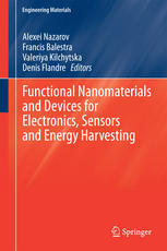 Functional Nanomaterials And Devices For Electronics Sensors And Energy Harvesting 1st Edition Alexei Nazarov