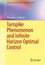 Turnpike Phenomenon And Infinite Horizon Optimal Control 1st Edition Alexander J Zaslavski Auth