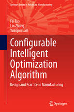 Configurable Intelligent Optimization Algorithm Design And Practice In Manufacturing 1st Edition Fei Tao