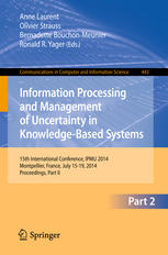 Information Processing And Management Of Uncertainty In Knowledgebased Systems 15th International Conference Ipmu 2014 Montpellier France July 1519 2014 Proceedings Part Ii 1st Edition Anne Laurent