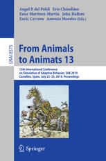 From Animals To Animats 13 13th International Conference On Simulation Of Adaptive Behavior Sab 2014 Castelln Spain July 2225 2014 Proceedings 1st Edition Angel P Del Pobil