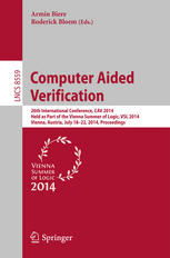 Computer Aided Verification 26th International Conference Cav 2014 Held As Part Of The Vienna Summer Of Logic Vsl 2014 Vienna Austria July 1822 2014 Proceedings 1st Edition Armin Biere