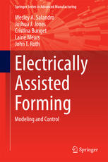 Electrically Assisted Forming Modeling And Control 1st Edition Wesley A Salandro