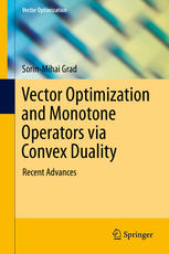 Vector Optimization And Monotone Operators Via Convex Duality Recent Advances 1st Edition Sorinmihai Grad Auth