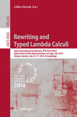 Rewriting And Typed Lambda Calculi Joint International Conference Rtatlca 2014 Held As Part Of The Vienna Summer Of Logic Vsl 2014 Vienna Austria July 1417 2014 Proceedings 1st Edition Gilles Dowek Eds