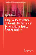 Adaptive Identification Of Acoustic Multichannel Systems Using Sparse Representations 1st Edition Karim Helwani Auth