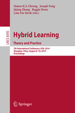 Hybrid Learning Theory And Practice 7th International Conference Ichl 2014 Shanghai China August 810 2014 Proceedings 1st Edition Simon K S Cheung