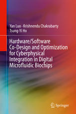 Hardwaresoftware Codesign And Optimization For Cyberphysical Integration In Digital Microfluidic Biochips 1st Edition Yan Luo